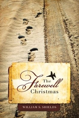 The Farewell Christmas by Shields, William S.