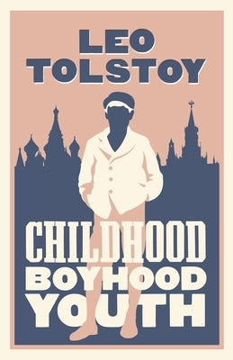 Childhood, Boyhood, Youth: New Translation by Tolstoy, Leo