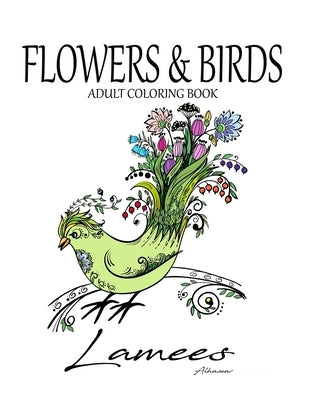 Flowers & Birds: Adult Coloring Book by Alhassar, Lamees