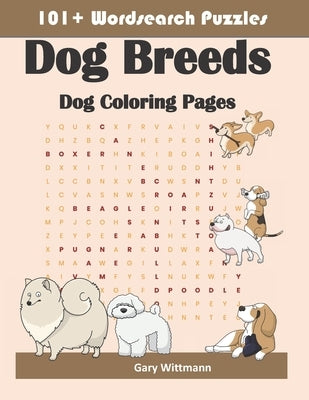 101+ Word Search Puzzles Dog Breeds: Dog Coloring Pages by Wittmann, Gary