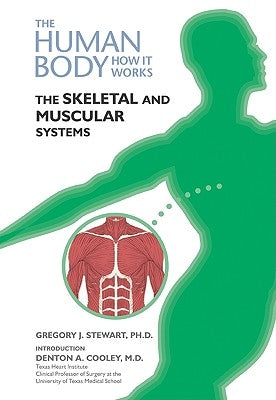 The Skeletal and Muscular Systems by Stewart, Gregory J.