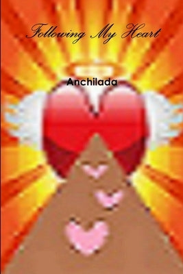 Following My Heart by And Friends, Anchilada