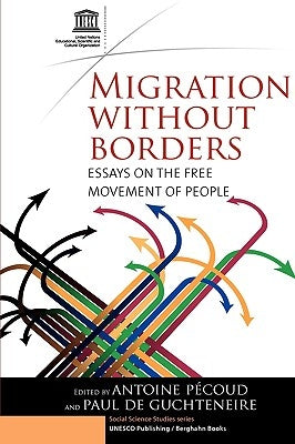 Migration Without Borders: Essays on the Free Movement of People by Pécoud, Antoine