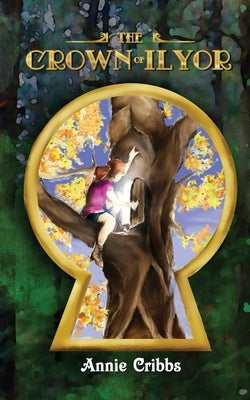 The Crown of Ilyor by Cribbs, Annie