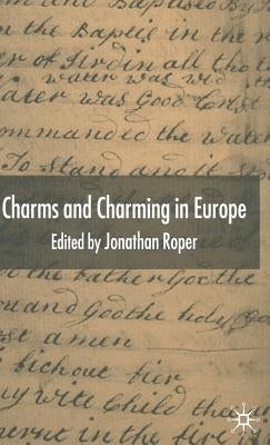 Charms and Charming in Europe by Roper, J.