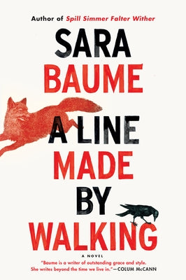 A Line Made by Walking by Baume, Sara