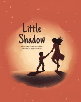 Little Shadow: A Journey of Love and Growth by Alexander, Megan