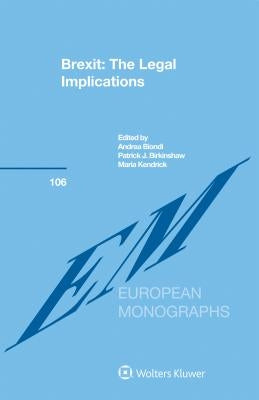 Brexit: The Legal Implications: The Legal Implications by Biondi, Andrea