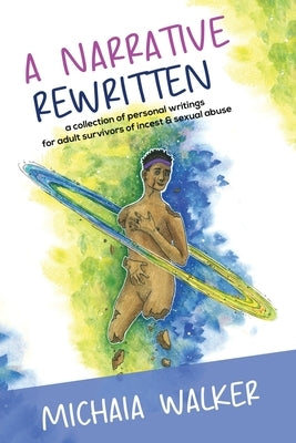 A Narrative Rewritten by Michaia Walker