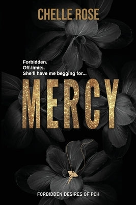 Mercy: Forbidden Desires of PCH by Rose, Chelle