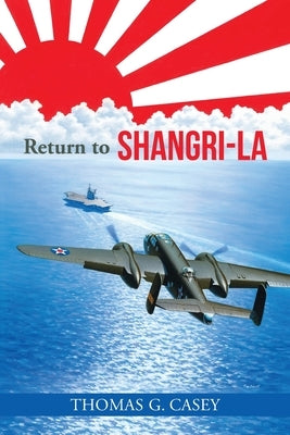 Return to Shangri-La by Casey, Thomas G.