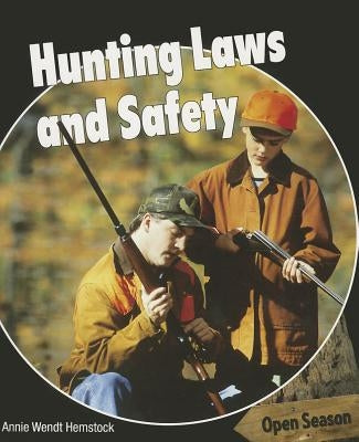 Hunting Laws and Safety by Wendt Hemstock, Annie