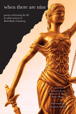 When There Are Nine: Poems Celebrating the Life & Achievements of Ruth Bader Ginsburg by Harris, Shaneen