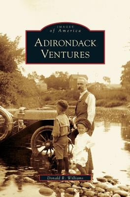 Adirondack Ventures by Williams, Donald R.