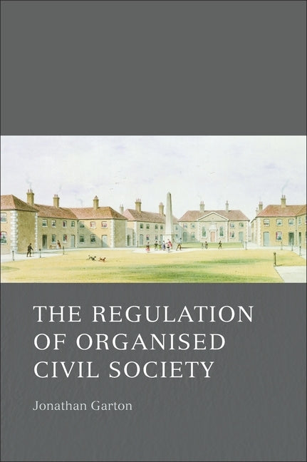 Regulation of Organised Civil Society by Garton, Jonathan