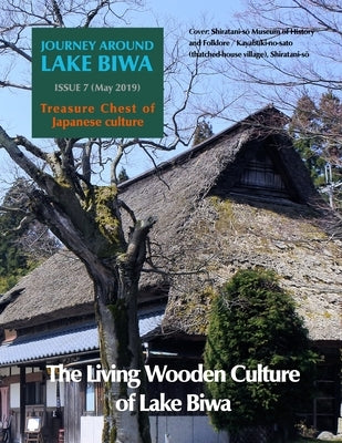 Journey Around Lake Biwa, Issue 7: The Living Wooden Culture of Lake Biwa by Bridge, Zipangu
