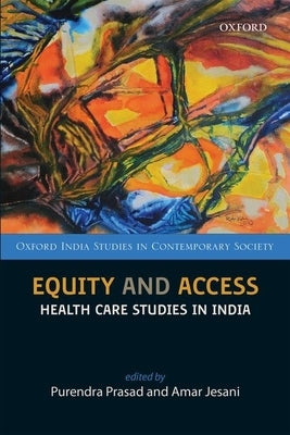 Equity and Access: Health Care Studies in India by Prasad, Purendra