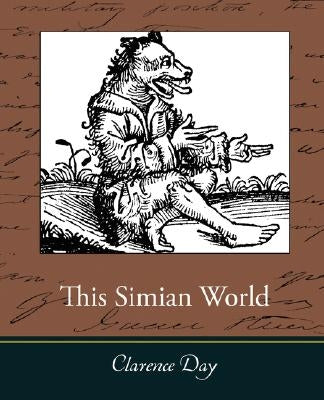 This Simian World by Day, Clarence, Jr.