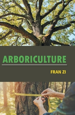 Arboriculture by Zi, Fran