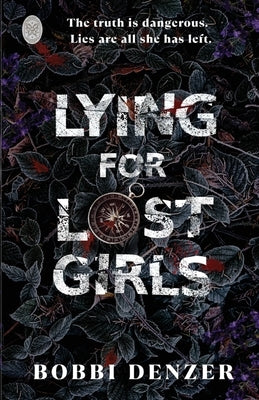 Lying For Lost Girls by Denzer, Bobbi