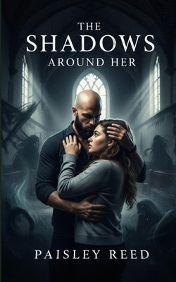 The Shadows Around Her by Reed, Paisley