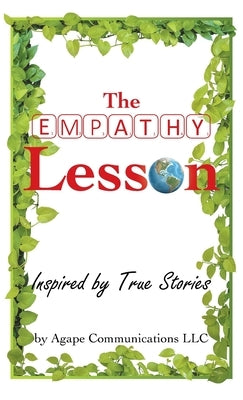 The Empathy Lesson: Inspired by True Stories by Communications LLC, Agape