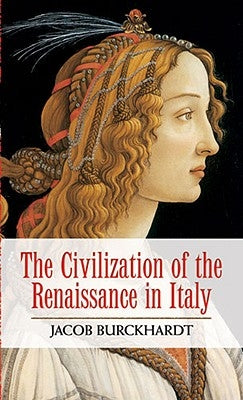 The Civilization of the Renaissance in Italy by Burckhardt, Jacob