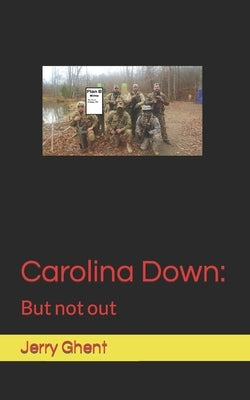 Carolina Down: But not out by Ghent, Jerry