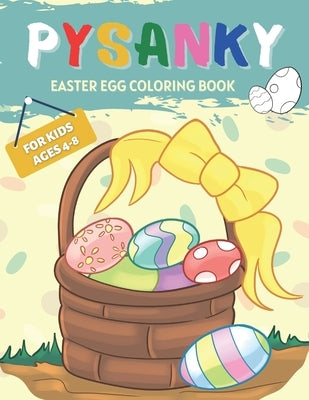 Pysanky Easter Egg: Easter Coloring Book for Kids Ages 4-8, Colorbooks, Coloring Pages, Gift Ideas, Gifts for Kids, Gifts for Little Girls by Mike, M. M.