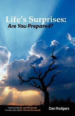Life's Surprises: Are You Prepared? by Rodgers, Daniel