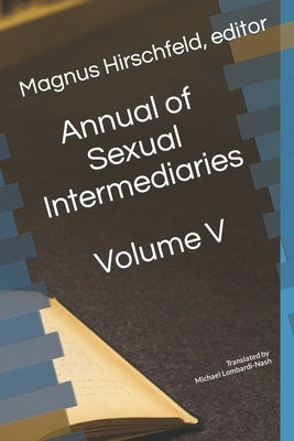 Annual of Sexual Intermediaries: Volume V by Lombardi-Nash, Michael