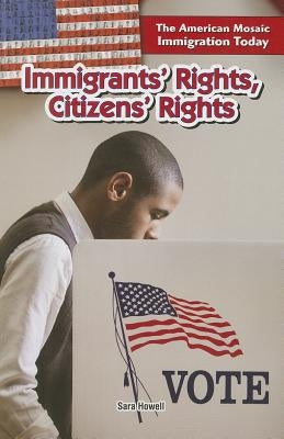 Immigrants' Rights, Citizens' Rights by Howell, Sara