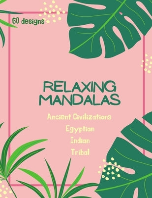 Mandala Coloring Book: Mandala Coloring Book for Adults: Beautiful Large Ancient Civilizations, Egyptian, Indian and Tribal Patterns and Flor by Store, Ananda