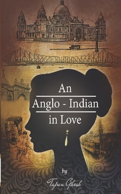 An Anglo Indian In Love by Ghosh, Tapan