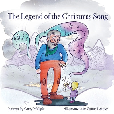 The Legend of the Christmas Song by Whipple, Patsy