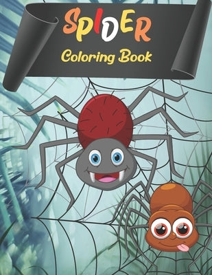 Spider Coloring Book: 35 Design of Adorable Spider for Kids Ages 4+ by Ysp, Coloring