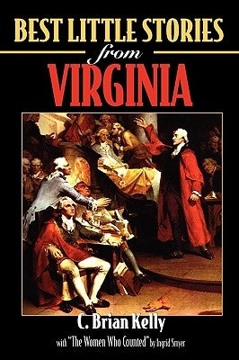Best Little Stories from Virginia by Kelly, C. Brian