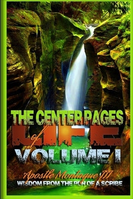 The Center Pages of Life by Montague, Apostle, III