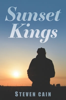 Sunset Kings by Cain, Steven