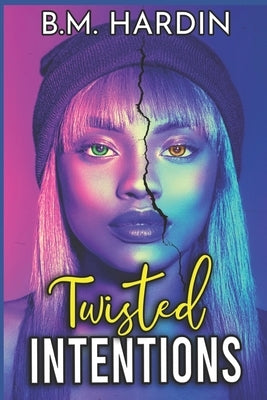 Twisted Intentions by Hardin, B. M.