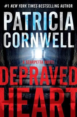 Depraved Heart: A Scarpetta Novel by Cornwell, Patricia