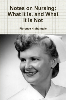 Notes on Nursing: What it is, and What it is Not by Ohs, Peter