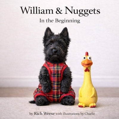 William & Nuggets: In the Beginning by Weese, Rich