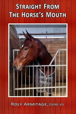 Straight From the Horse's Mouth by Armitage, Roly