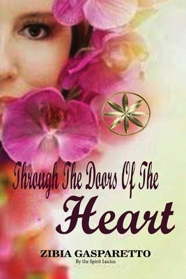 Through The Doors Of The Heart by Gasparetto, Zibia