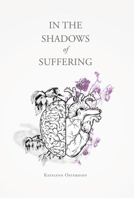 In the Shadows of Suffering by Osterhoff, Katelynn