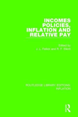 Incomes Policies, Inflation and Relative Pay by Fallick, Les