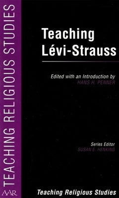 Teaching Lévi-Strauss by Penner, Hans