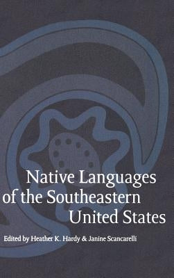 Native Languages of the Southeastern United States by Scancarelli, Janine