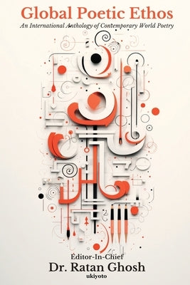 Global Poetic Ethos by Dr Ratan Ghosh